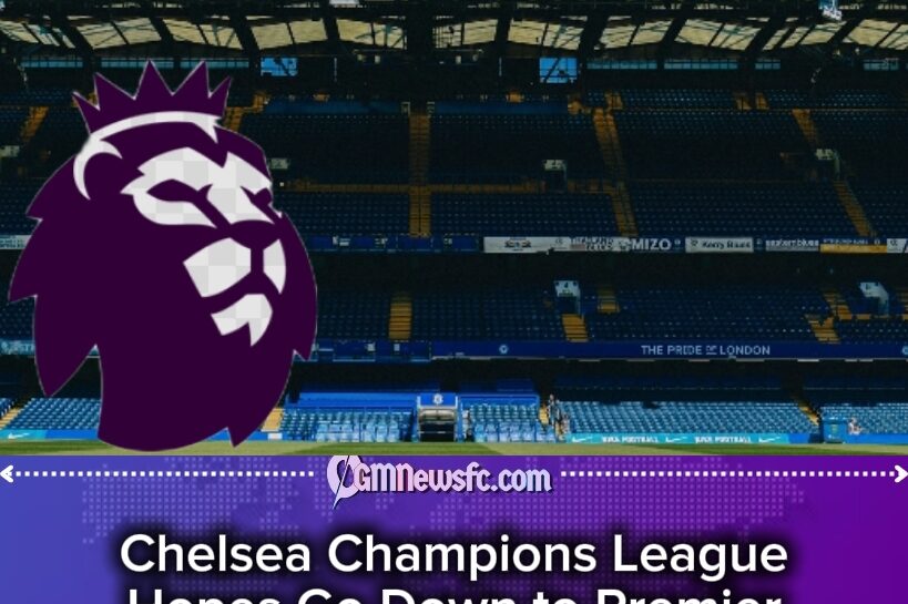 Chelsea’s Champions League Dream Lives on Paper as Premier League Permutations Turn Into Weekend Mathematics