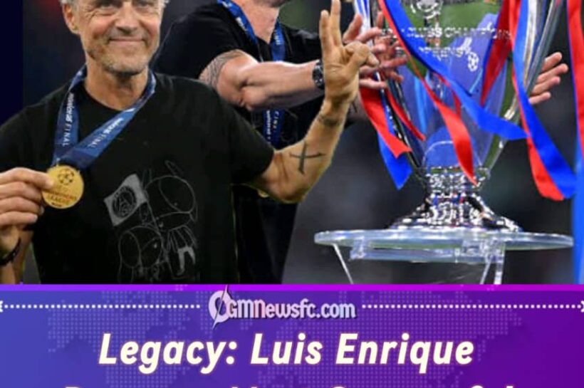 Legacy: Luis Enrique Turns PSG Into A Trophy Machine And Rewrites Club History