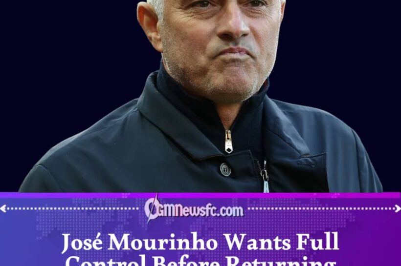 Mourinho Sets Clear Conditions for Possible Real Madrid Comeback