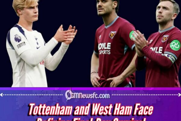 Tottenham’s Survival Circus: West Ham Join London’s Final-Day Relegation Thriller