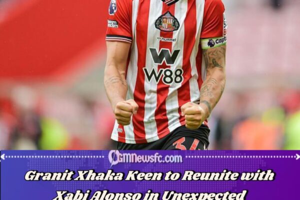 Chelsea Explore Shock Move for Granit Xhaka Ahead of New Season