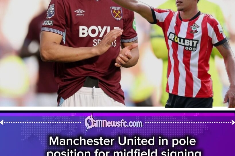 Manchester United lead race for £80m Fernandes target from West Ham