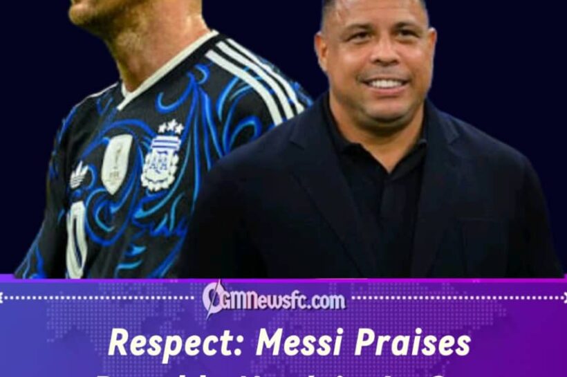 Respect: Messi Salutes Ronaldo Nazário And Celebrates A Football Icon
