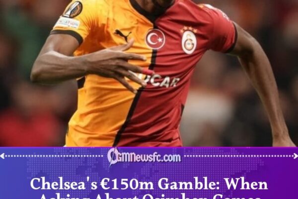 Chelsea Join Race for Victor Osimhen as Galatasaray Demand €150 Million