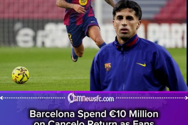 Cancelo Comes Home Again: Barcelona Finds Lost Defender After Football’s Most Complicated Return Journey