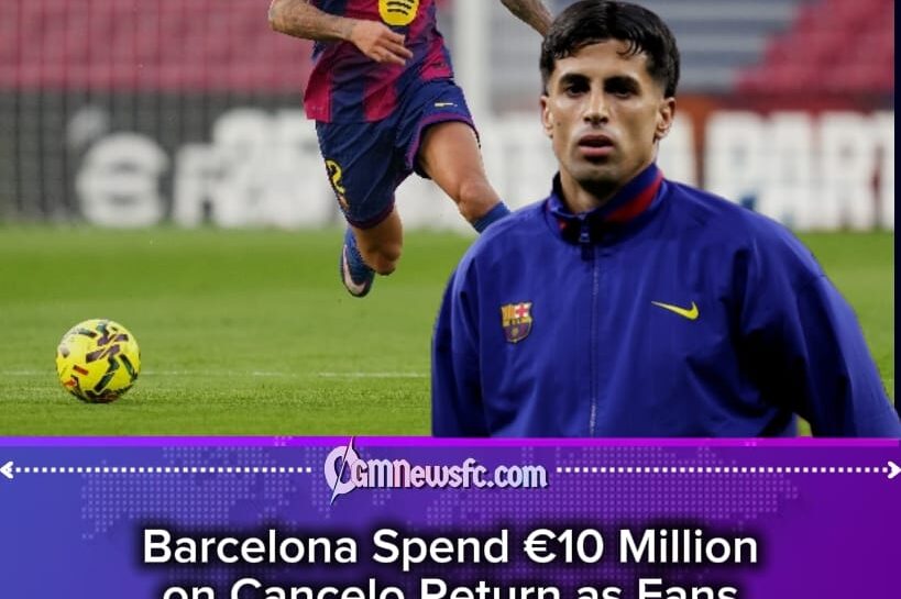 Cancelo Comes Home Again: Barcelona Finds Lost Defender After Football’s Most Complicated Return Journey