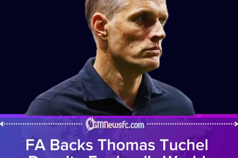 FA Votes Confidence, England Misplaces Final Ticket but Tuchel Keeps the Steering Wheel