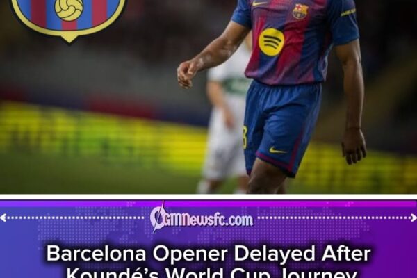 Koundé Delay: Barcelona’s Opening Match Postponed as World Cup Drama Extends Into La Liga