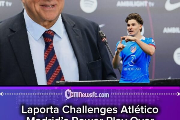 LAPORTA FIRES BACK AS BARCELONA AND ATLÉTICO MADRID TURN JULIÁN ÁLVAREZ TRANSFER INTO FOOTBALL’S LATEST BOARDROOM BLOCKBUSTER