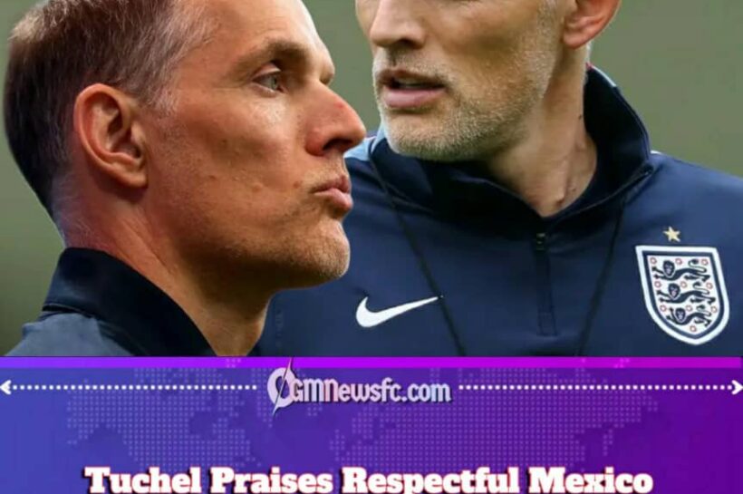 Tuchel Laughs Off the Scare Stories as Mexico Rolls Out Smiles Instead of Mayhem