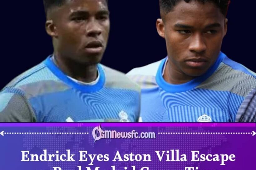 Endrick Ready to Abandon Real Madrid Bench for Aston Villa’s Champions League