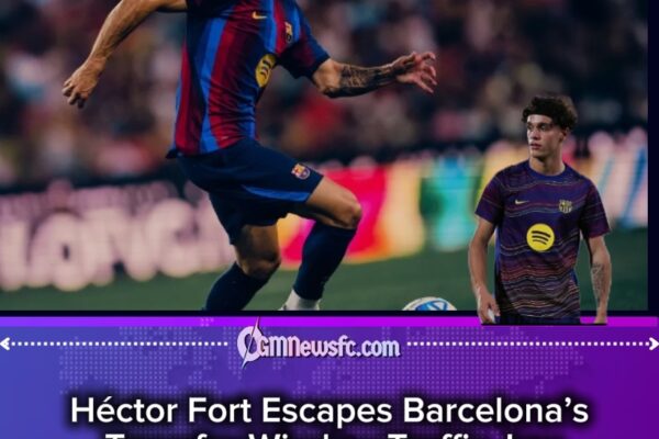 Héctor Fort Leaves Barcelona as Transfer-Window Drama Finally Finds Its Exit Door