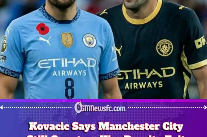 Kovacic Tells Manchester City “Count on Me” as Transfer Rumours Refuse to Leave Him Alone