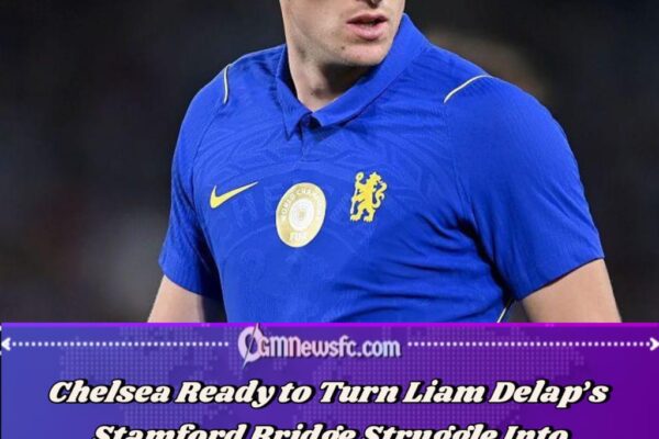 Nottingham Forest Reach Agreement to Sign Liam Delap From Chelsea