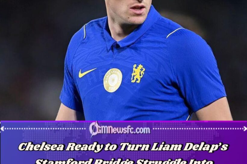 Nottingham Forest Reach Agreement to Sign Liam Delap From Chelsea