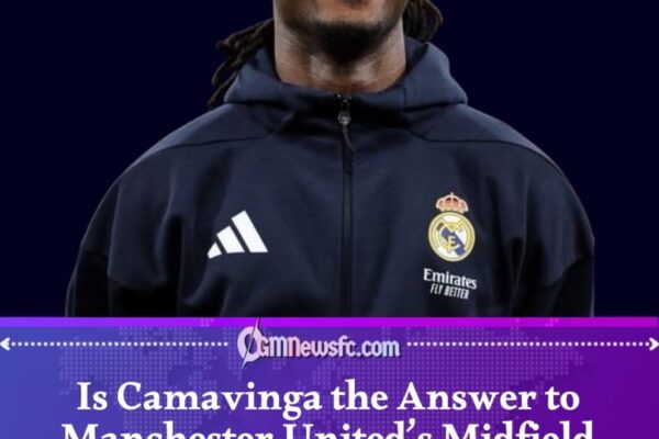 Camavinga Emerges as United’s Two-Position Target
