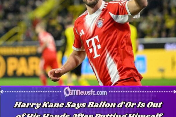 Harry Kane Says Billon d’Or Decision Is Out of His Hands