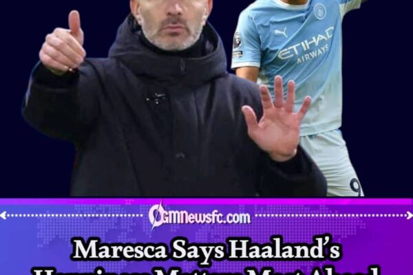 HAPPY ERLING, HAPPY LIFE: MARESCA HAS JUST REWRITTEN FOOTBALL’S GOLDEN RULE