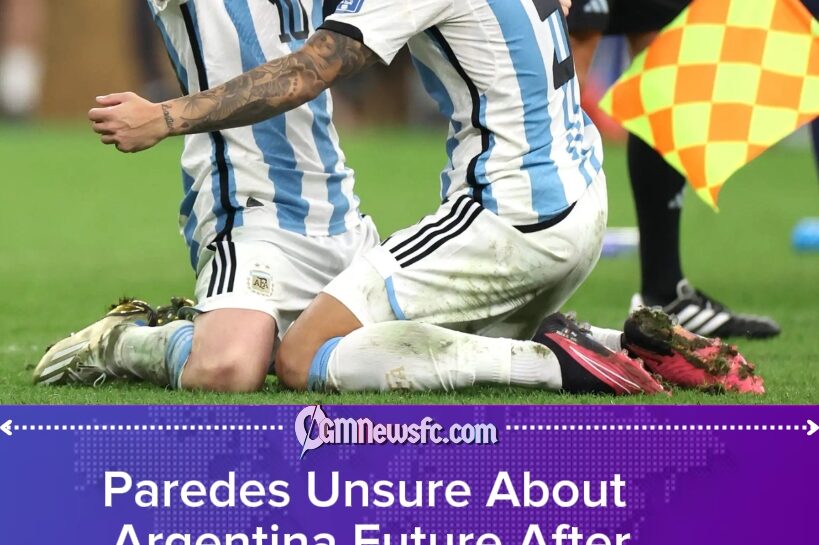 Paredes Wonders If Argentina Can Keep Playing as Messi Era Ends and FIFA Suspension Bites