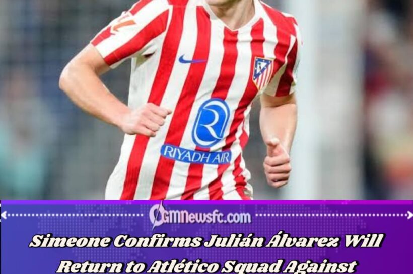 Simeone Gives Julián Álvarez Another Chance After Transfer Saga