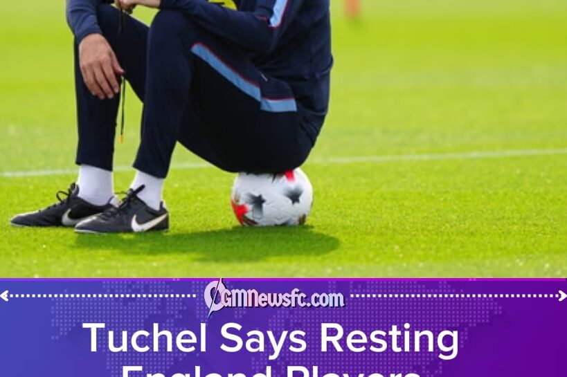 Tuchel Declares War on Rest as England’s Nations League Schedule Turns Into a Football Marathon