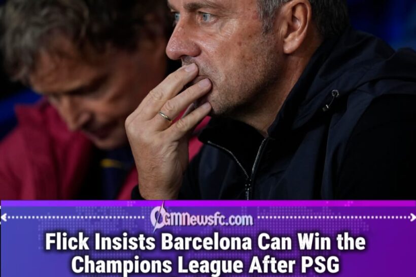 Flick Reminds Barcelona Fans That Champions League Titles Are Won in June