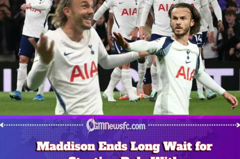 Maddison’s Magic Moment for Spurs: Eighteen Months in the Making as De Zerbi Searches for Tottenham’s Missing Spark