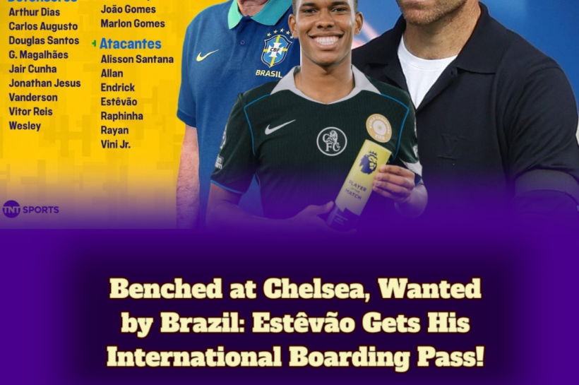 Chelsea Keep Estêvão on the Bench, but Brazil Still Want Their Wonderkid on the Big Stage!
